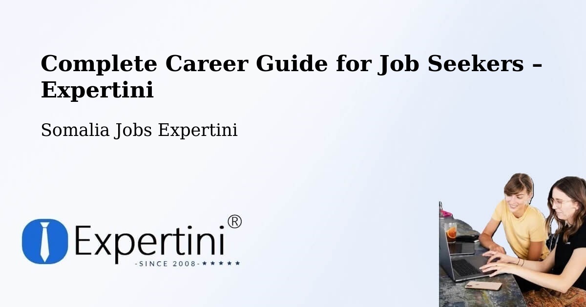 Career Guide for Job Seekers – Garbahaarrey - Garbahaarrey, Somalia Jobs Expertini