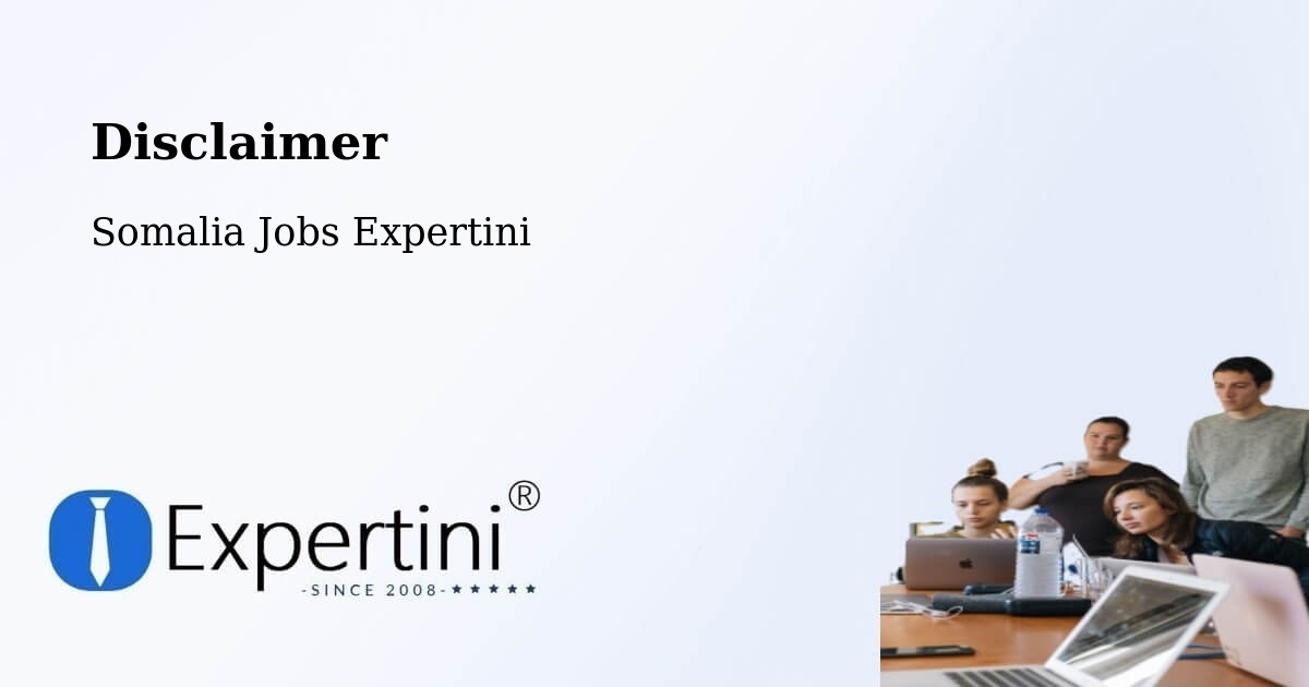 Disclaimer – Garbahaarrey - Somalia Jobs Expertini